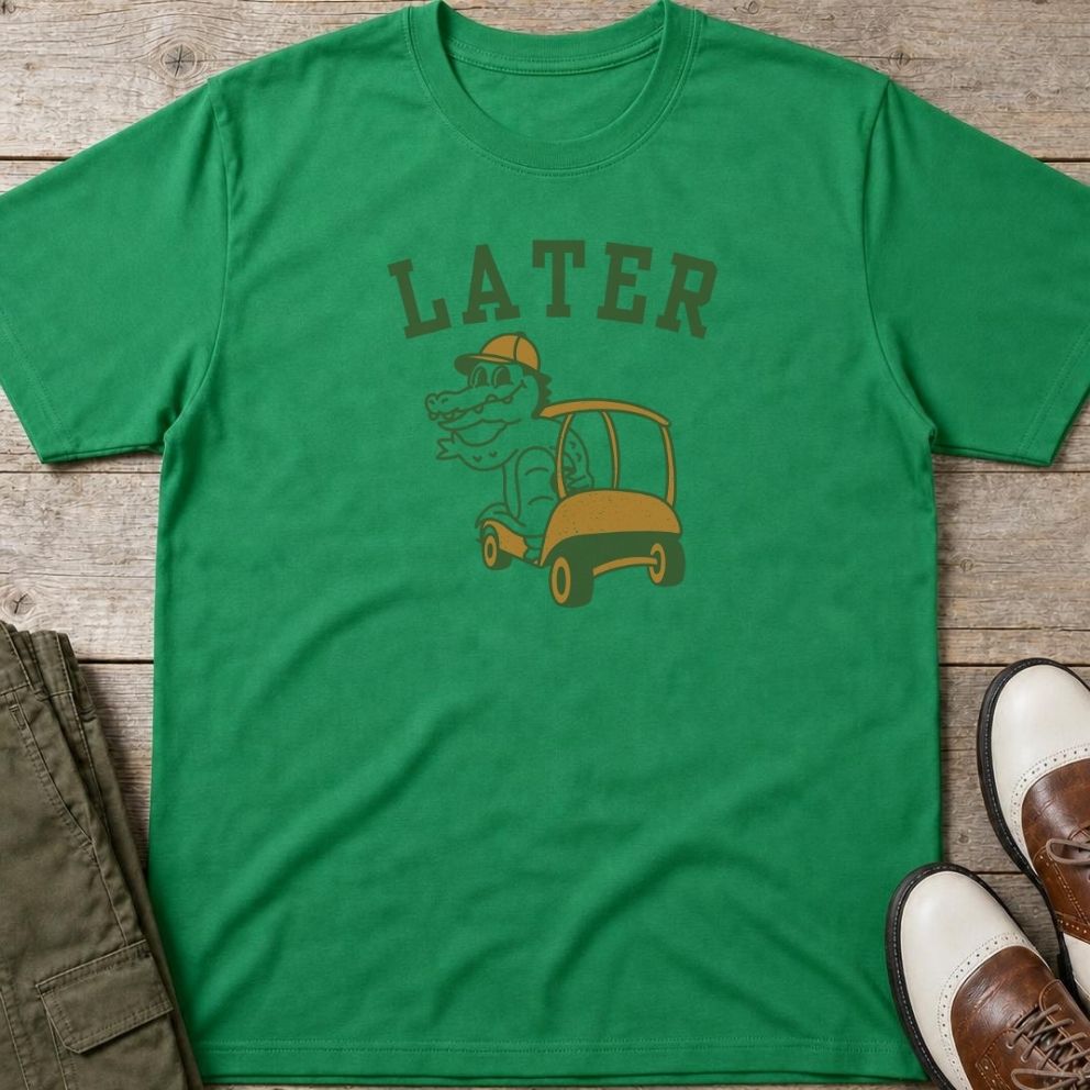 Later Gator T-Shirt