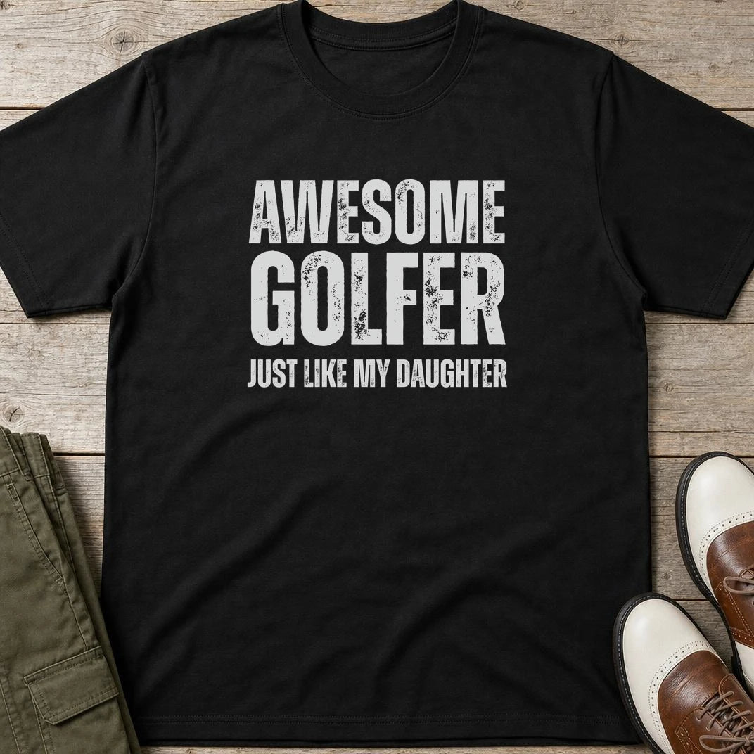 Like My Daughter T-Shirt