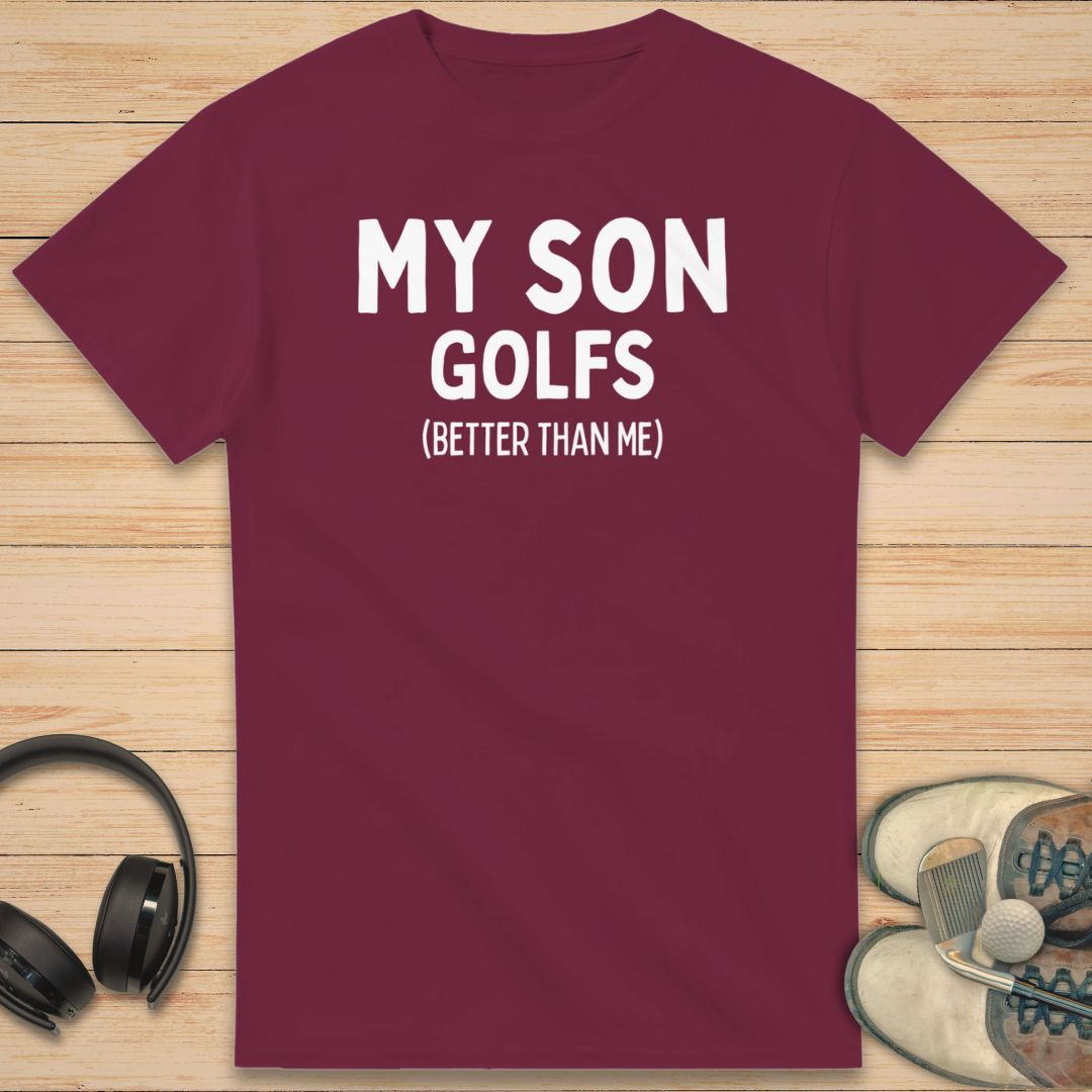 My Son Golfs T-Shirt Maroon