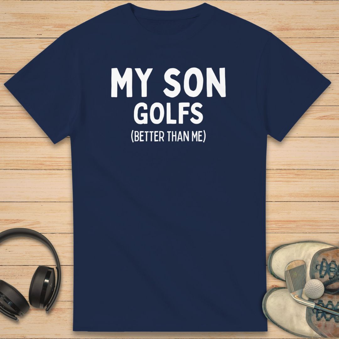 My Son Golfs T-Shirt Navy