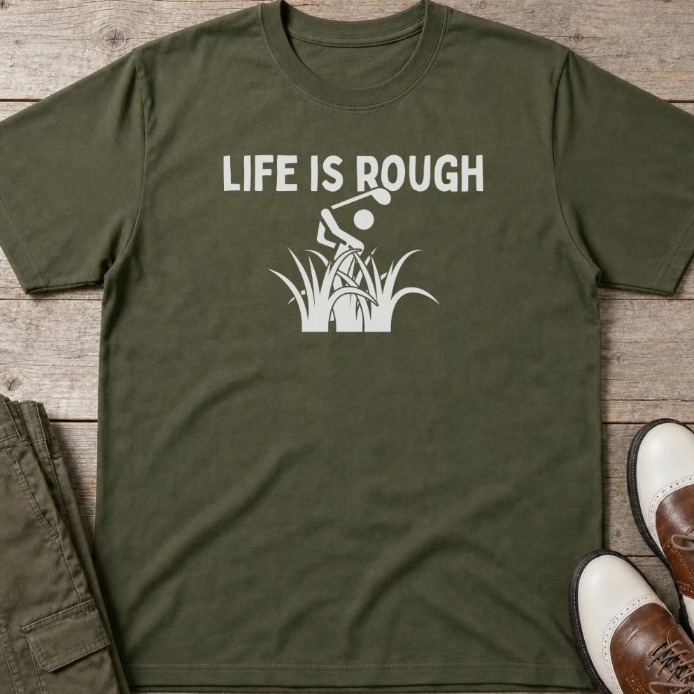 Life Is Rough T-Shirt in Military Green lying on a plain floor. T-shirt is a unisex cut and 100 per cent cotton.