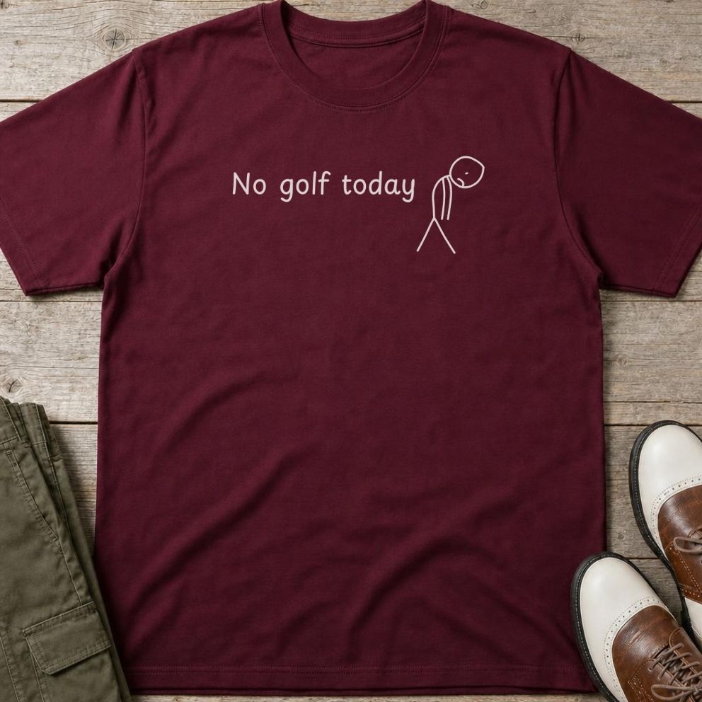 No Golf Today T-Shirt in Maroon lying on a plain floor. T-shirt is a unisex cut and 100 per cent cotton.