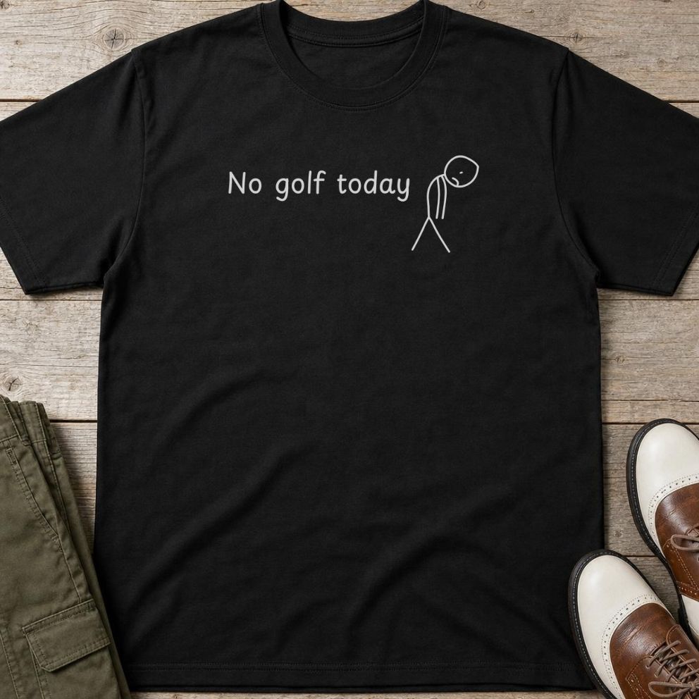 No Golf Today T-Shirt in Black lying on a plain floor. T-shirt is a unisex cut and 100 per cent cotton.