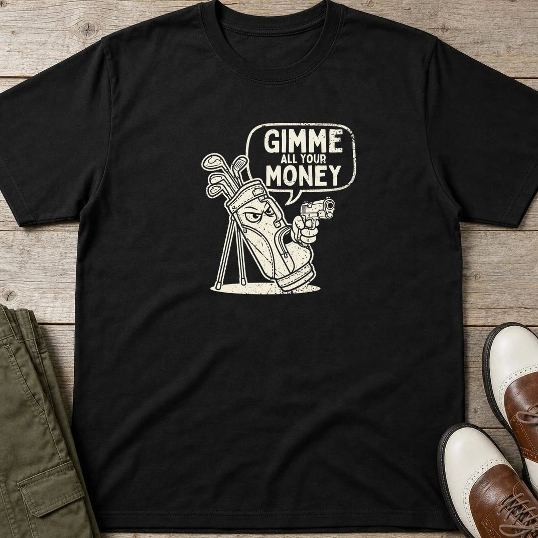 Gimme All Your Money T-Shirt in Black lying on a plain floor. T-shirt is a unisex cut and 100 per cent cotton.