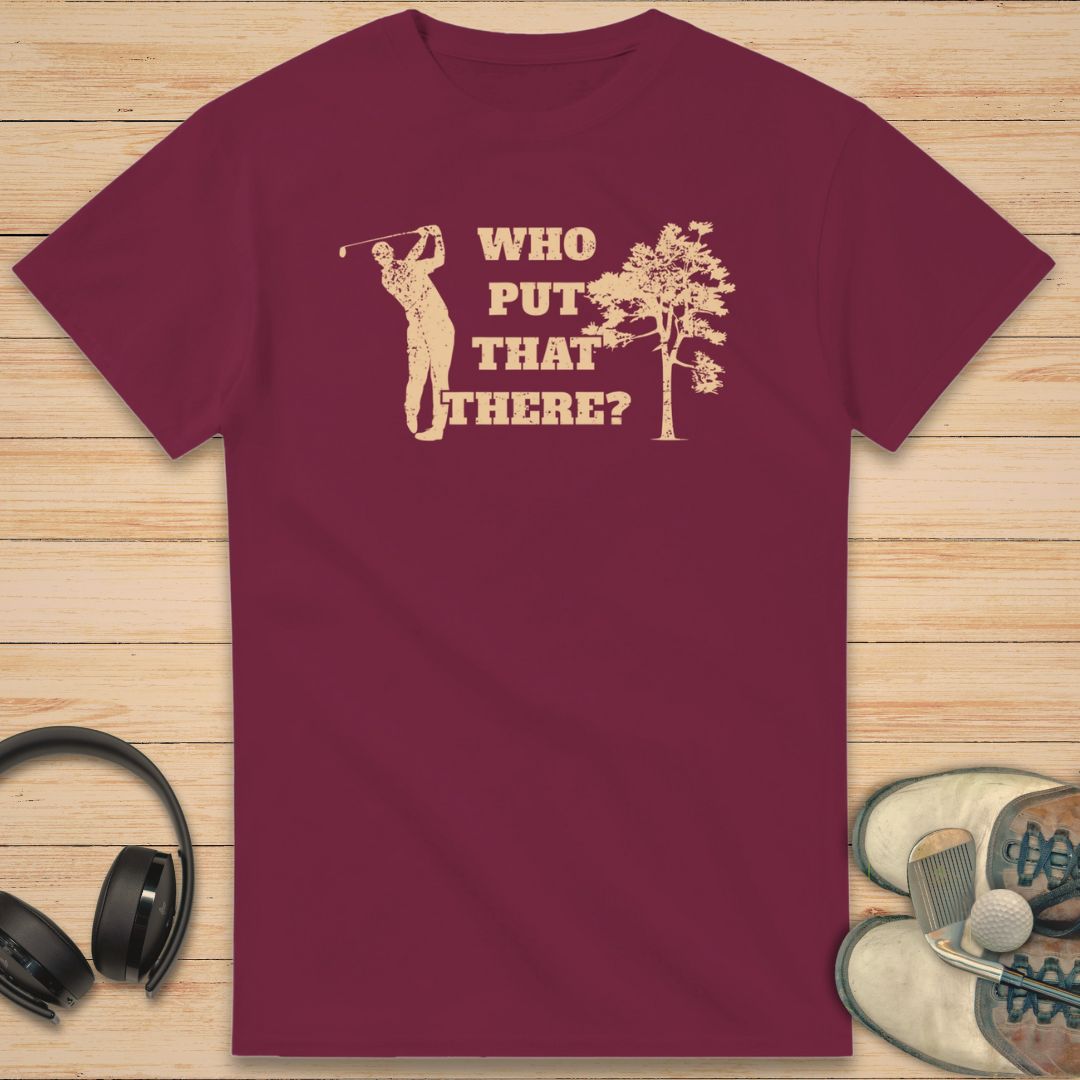 Who Put T-Shirt Maroon