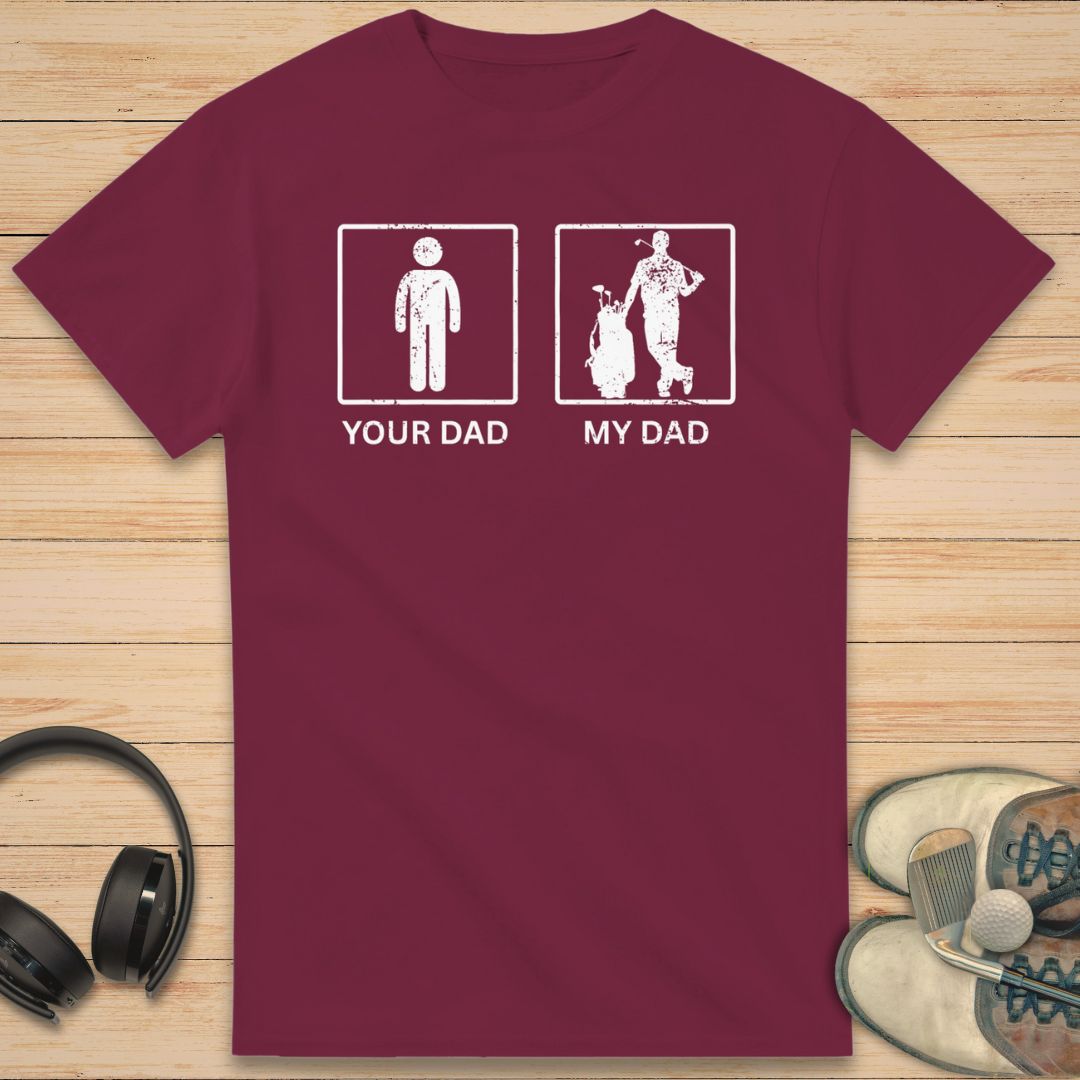 My Dad T-Shirt Maroon