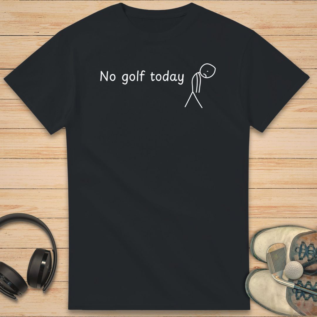 No Golf Today T-Shirt Black