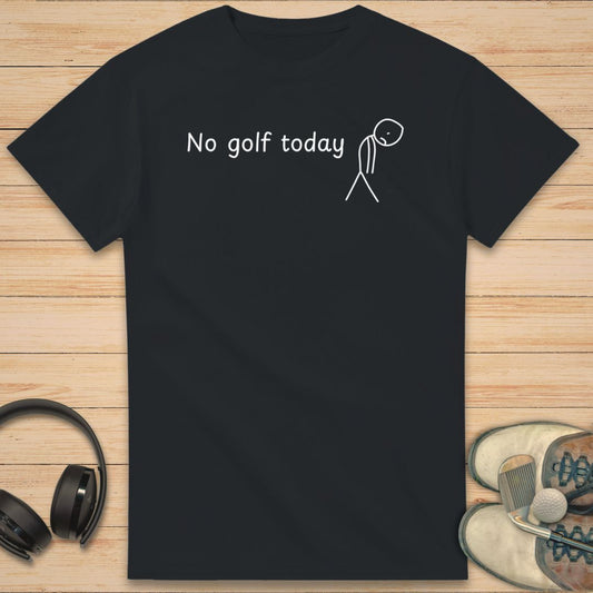 No Golf Today T-Shirt Black