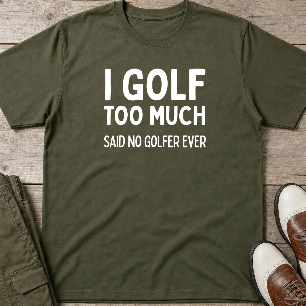 Golf Too Much T-Shirt in Military Green lying on a plain floor. T-shirt is a unisex cut and 100 per cent cotton.