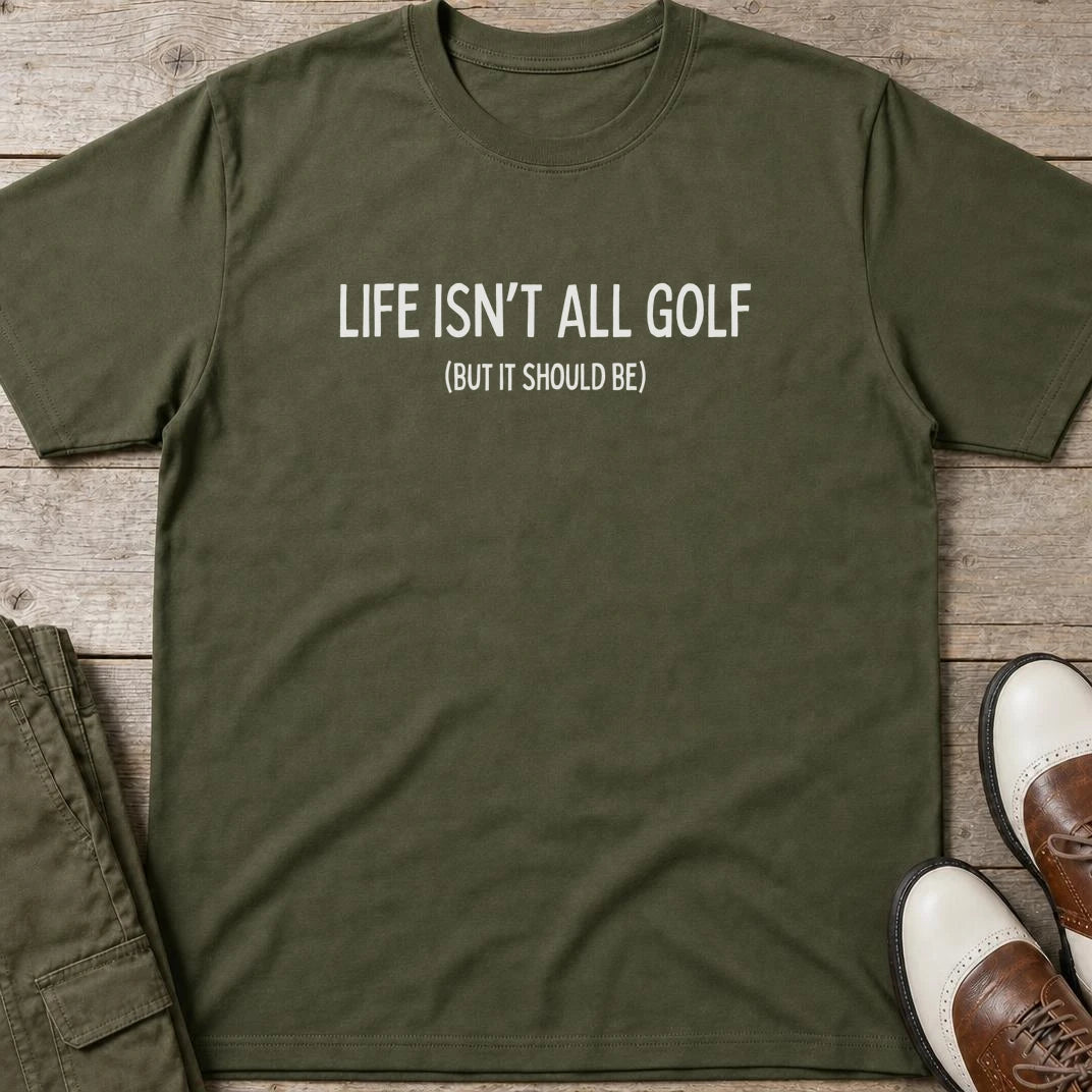 Life Isn't All Golf T-Shirt in Military Green lying on a plain floor. T-shirt is a unisex cut and 100 per cent cotton.