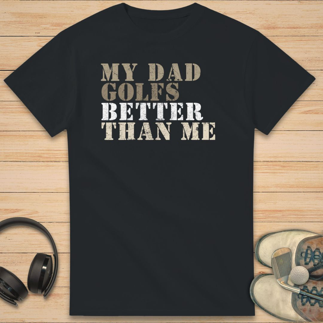 My Dad Golfs T-Shirt