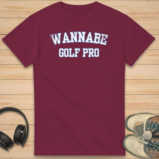 Wannabe Golf Pro T-Shirt