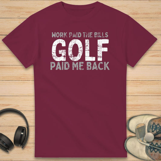 Golf Paid Me Back T-Shirt