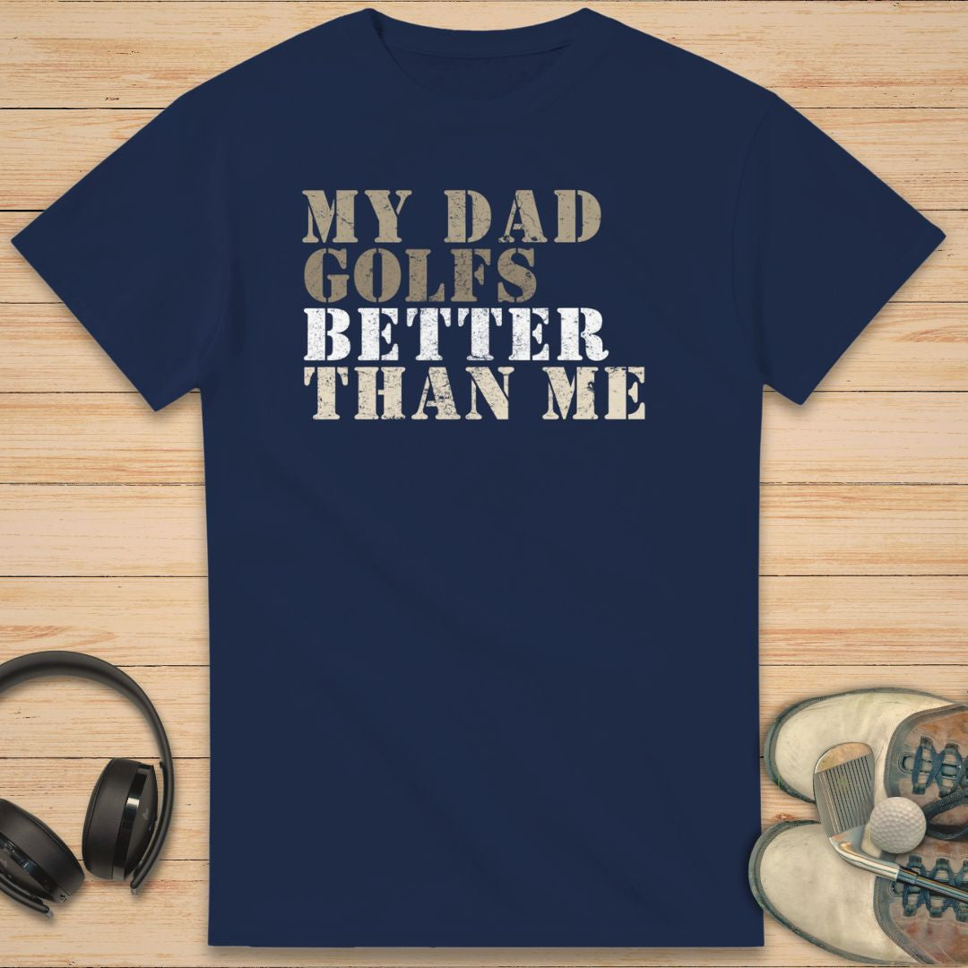 My Dad Golfs T-Shirt