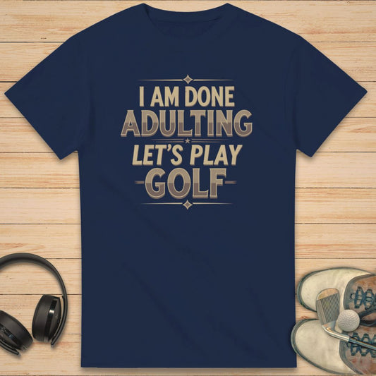 Done Adulting T-Shirt Navy