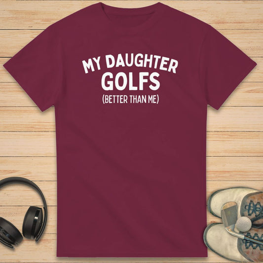 My Daughter Golfs T-Shirt Maroon