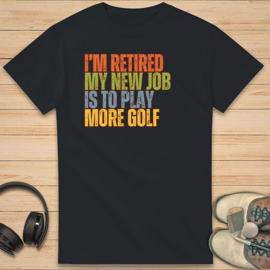 I'm Retired T-Shirt Black