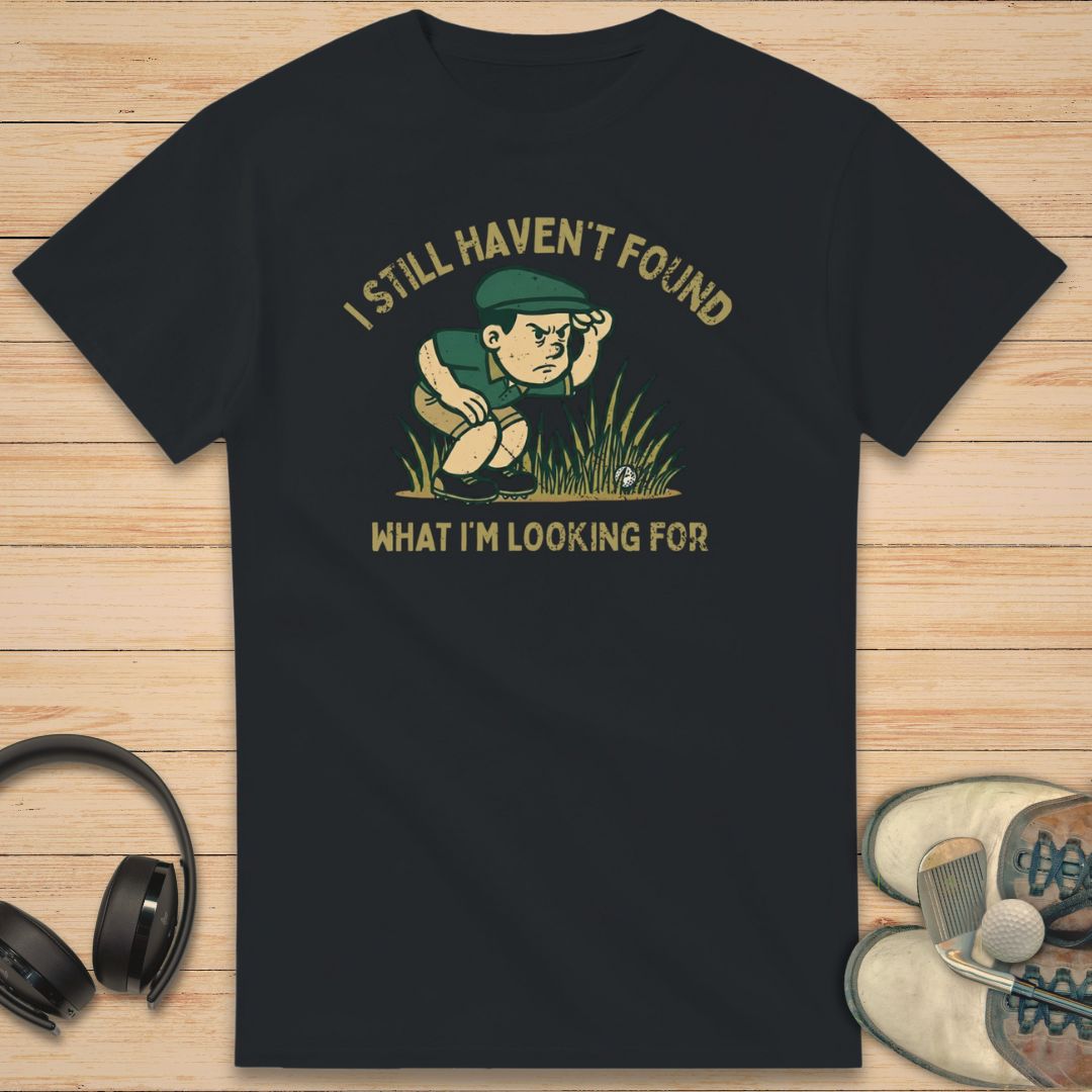 Haven't Found T-Shirt Black