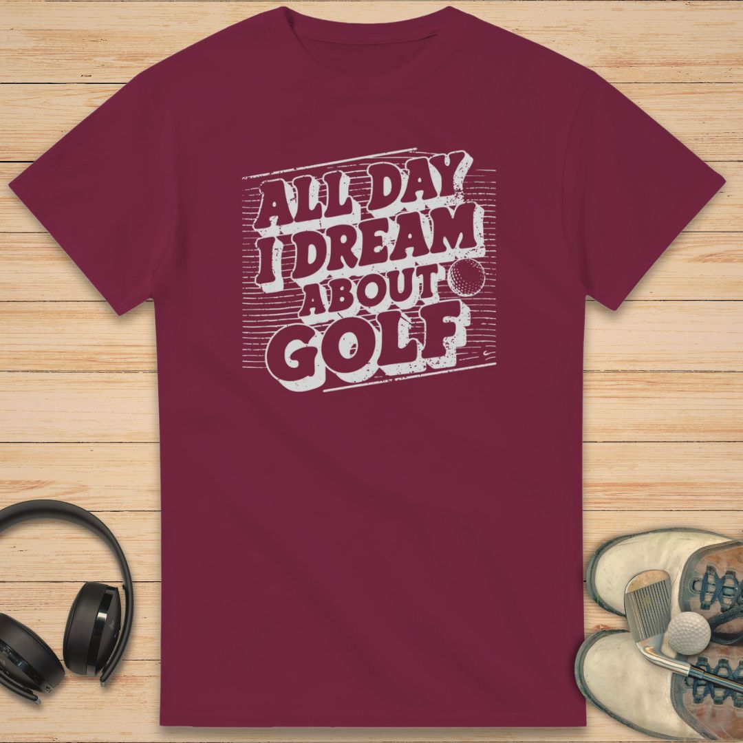 I Dream Golf T-Shirt Maroon