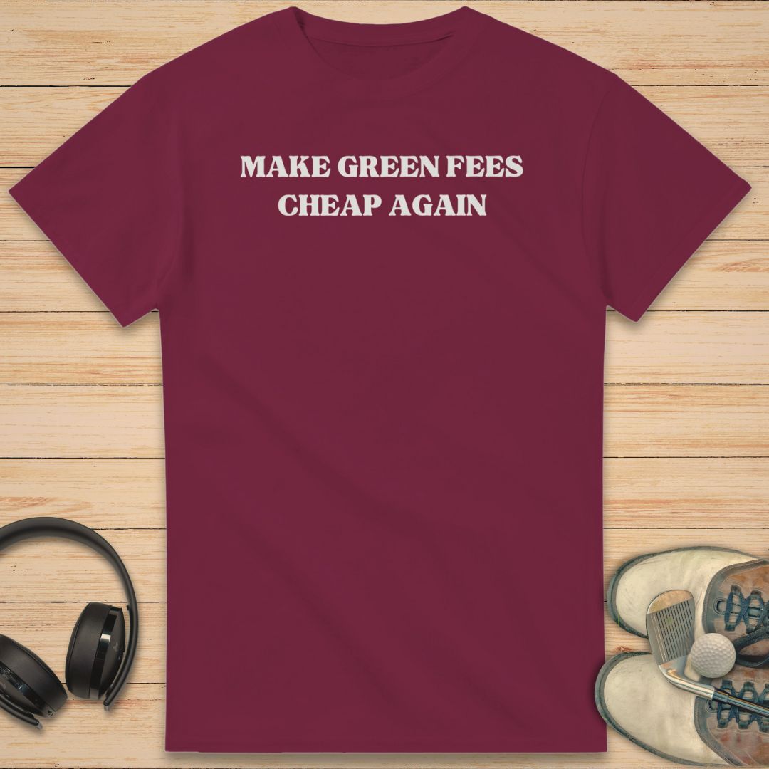 Green Fees Cheap T-Shirt Maroon