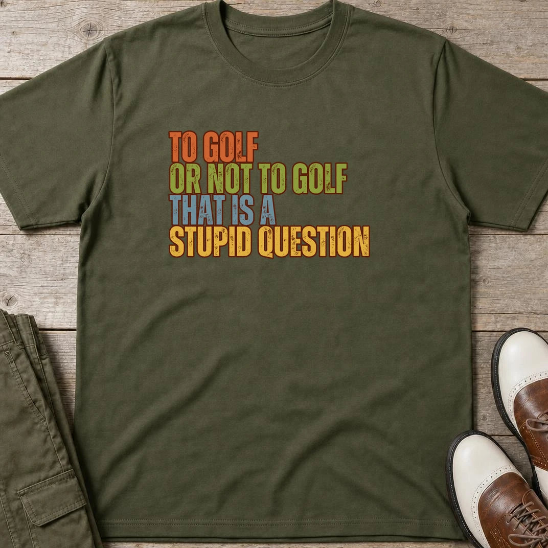 Stupid Question T-Shirt in Military Green lying on a plain floor. T-shirt is a unisex cut and 100 per cent cotton.