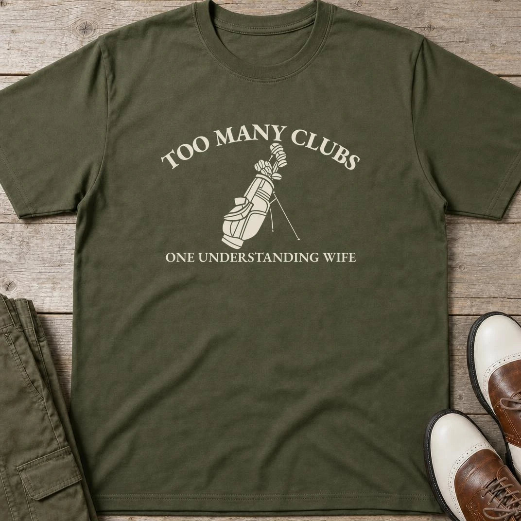 Too Many Clubs T-Shirt
